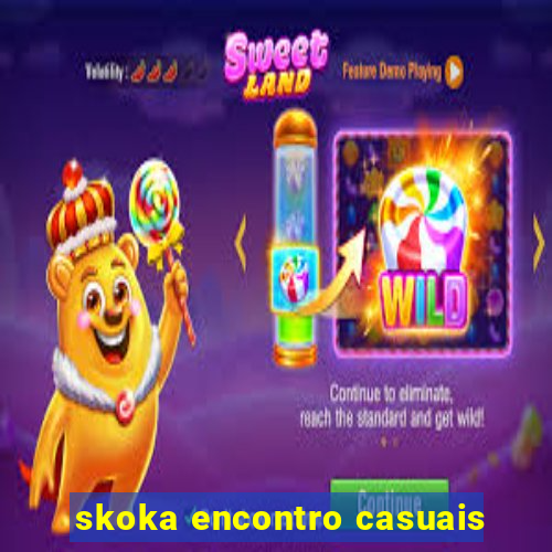 skoka encontro casuais